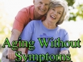 Aging Without Symptoms TITLE-500x500